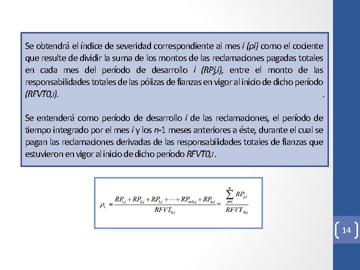 Se obtendrá el índice de severidad correspondiente al mes i (ρi) como el cociente