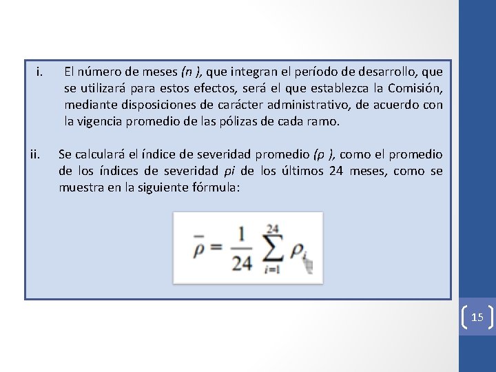 i. El número de meses (n ), que integran el período de desarrollo, que