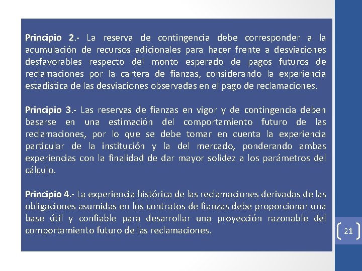 Principio 2. - La reserva de contingencia debe corresponder a la acumulación de recursos