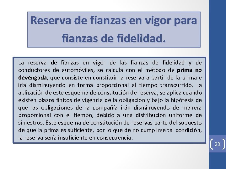 Reserva de fianzas en vigor para fianzas de fidelidad. La reserva de fianzas en