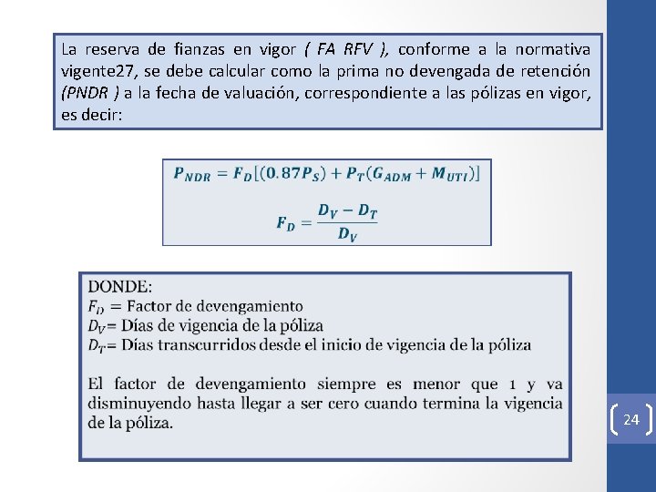 La reserva de fianzas en vigor ( FA RFV ), conforme a la normativa