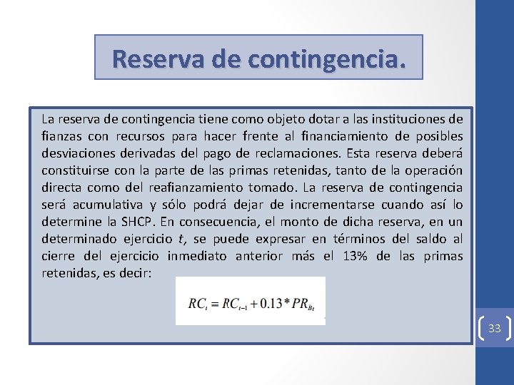 Reserva de contingencia. La reserva de contingencia tiene como objeto dotar a las instituciones