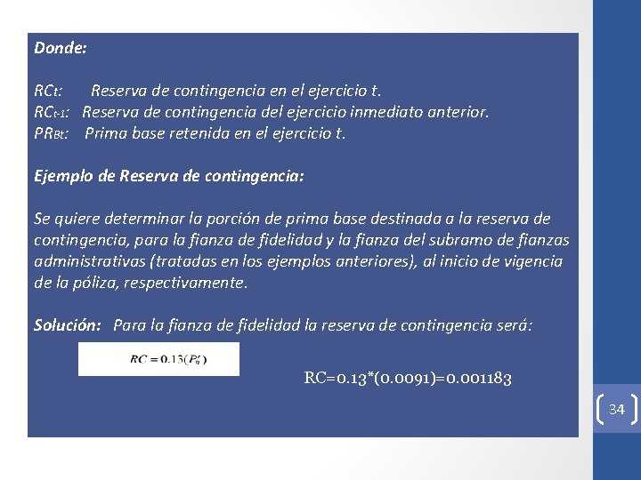 Donde: RCt: Reserva de contingencia en el ejercicio t. RCt-1: Reserva de contingencia del