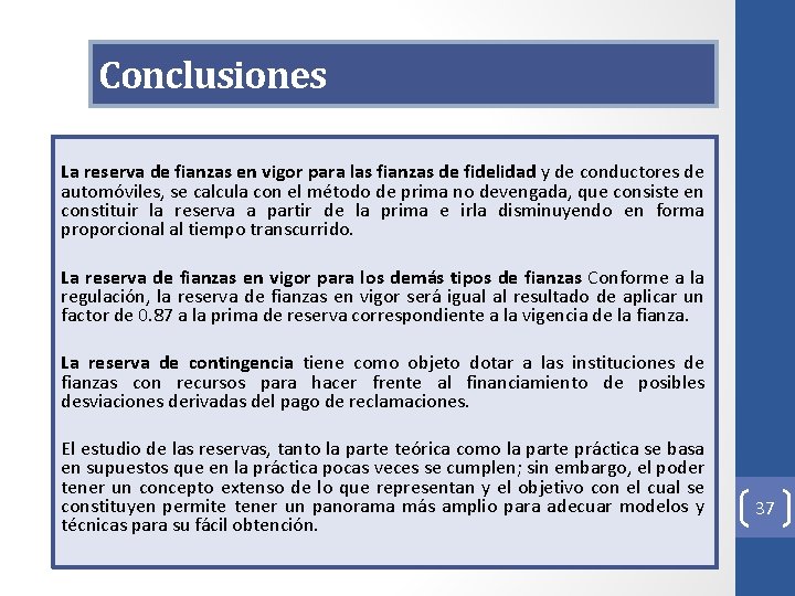 Conclusiones La reserva de fianzas en vigor para las fianzas de fidelidad y de