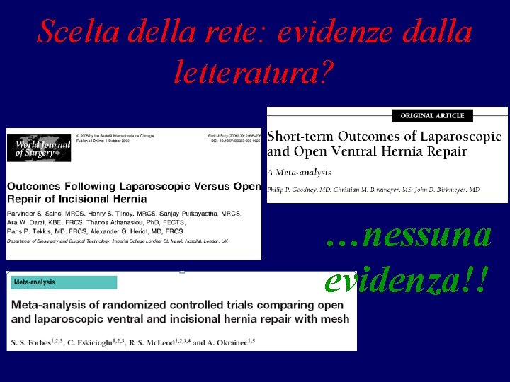 Scelta della rete: evidenze dalla letteratura? …nessuna evidenza!! 