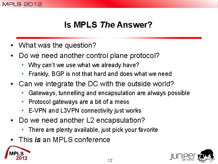 Is MPLS The Answer? • What was the question? • Do we need another Is MPLS The Answer? • What was the question? • Do we need another