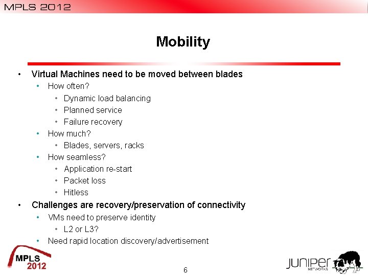 Mobility • Virtual Machines need to be moved between blades • • How often? Mobility • Virtual Machines need to be moved between blades • • How often?