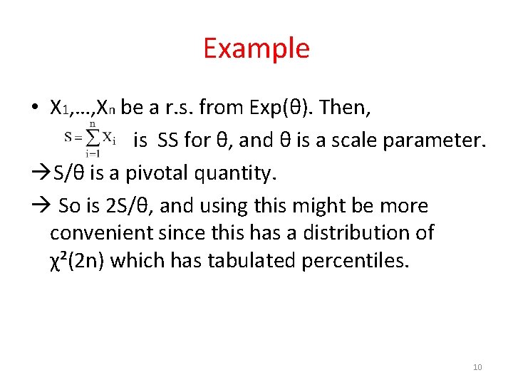 Example • X 1, …, Xn be a r. s. from Exp(θ). Then, is