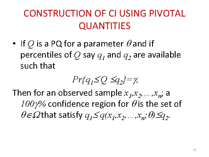 CONSTRUCTION OF CI USING PIVOTAL QUANTITIES • If Q is a PQ for a