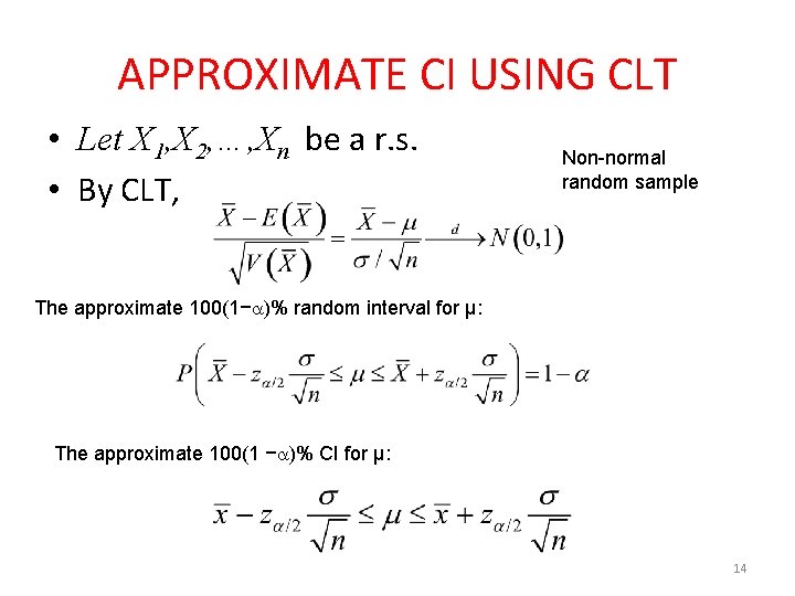 APPROXIMATE CI USING CLT • Let X 1, X 2, …, Xn be a
