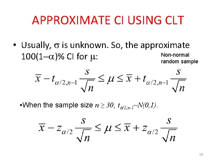 APPROXIMATE CI USING CLT • Usually, is unknown. So, the approximate Non-normal 100(1 )%