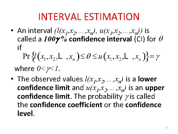 INTERVAL ESTIMATION • An interval (l(x 1, x 2, …, xn), u(x 1, x