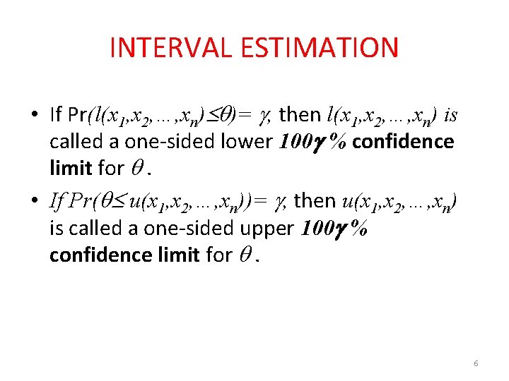 INTERVAL ESTIMATION • If Pr(l(x 1, x 2, …, xn) )= , then l(x