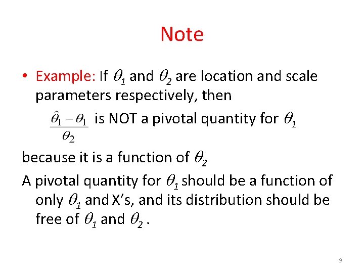 Note • Example: If 1 and 2 are location and scale parameters respectively, then