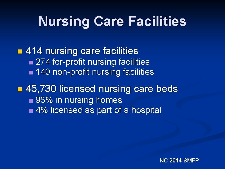 Nursing Care Facilities n 414 nursing care facilities 274 for-profit nursing facilities n 140