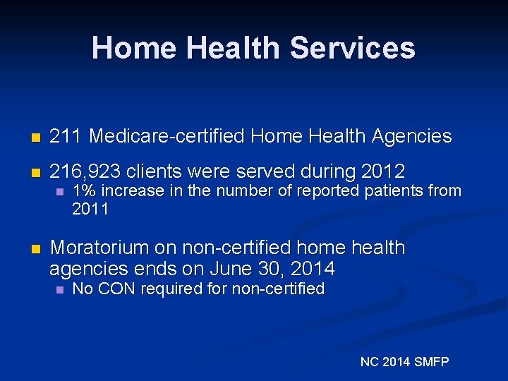 Home Health Services n 211 Medicare-certified Home Health Agencies n 216, 923 clients were