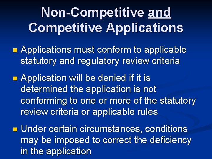 Non-Competitive and Competitive Applications n Applications must conform to applicable statutory and regulatory review