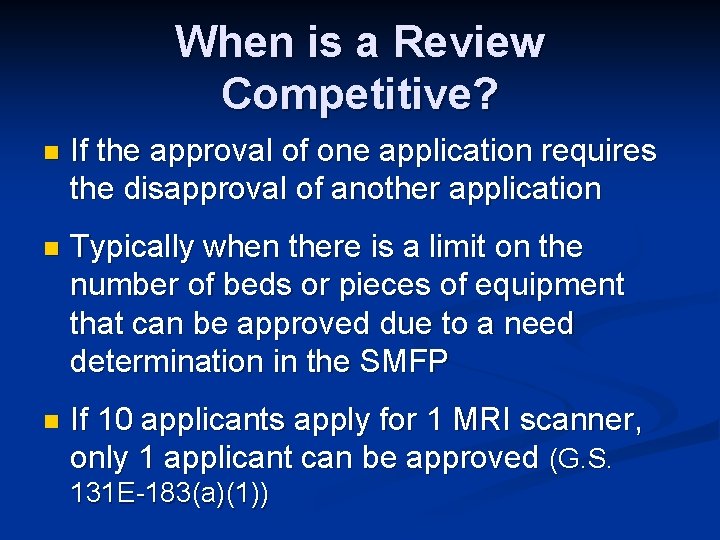 When is a Review Competitive? n If the approval of one application requires the