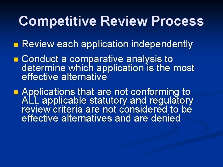 Competitive Review Process Review each application independently n Conduct a comparative analysis to determine