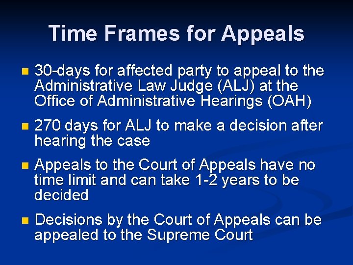 Time Frames for Appeals n 30 -days for affected party to appeal to the