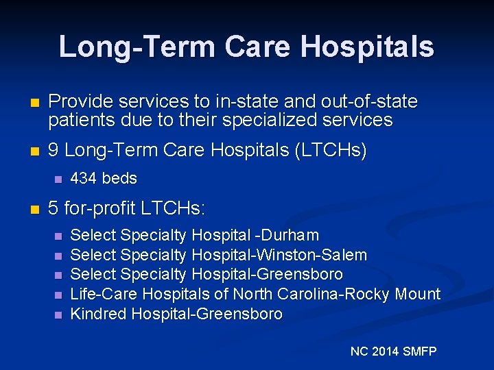 Long-Term Care Hospitals n Provide services to in-state and out-of-state patients due to their