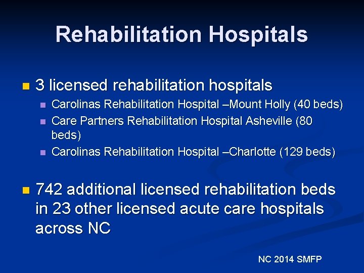 Rehabilitation Hospitals n 3 licensed rehabilitation hospitals n n Carolinas Rehabilitation Hospital –Mount Holly