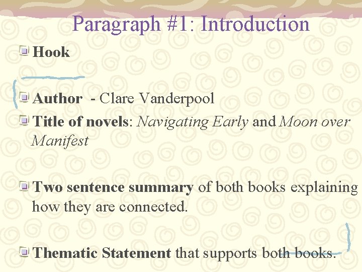 Paragraph #1: Introduction Hook Author - Clare Vanderpool Title of novels: Navigating Early and