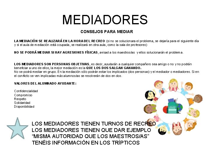 MEDIADORES CONSEJOS PARA MEDIAR LA MEDIACIÓN SE REALIZARÁ EN LA HORA DEL RECREO (si