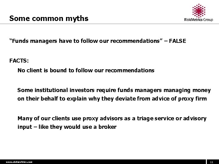 Some common myths “Funds managers have to follow our recommendations” – FALSE FACTS: -