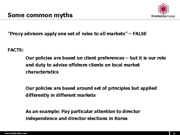 Some common myths “Proxy advisors apply one set of rules to all markets” –