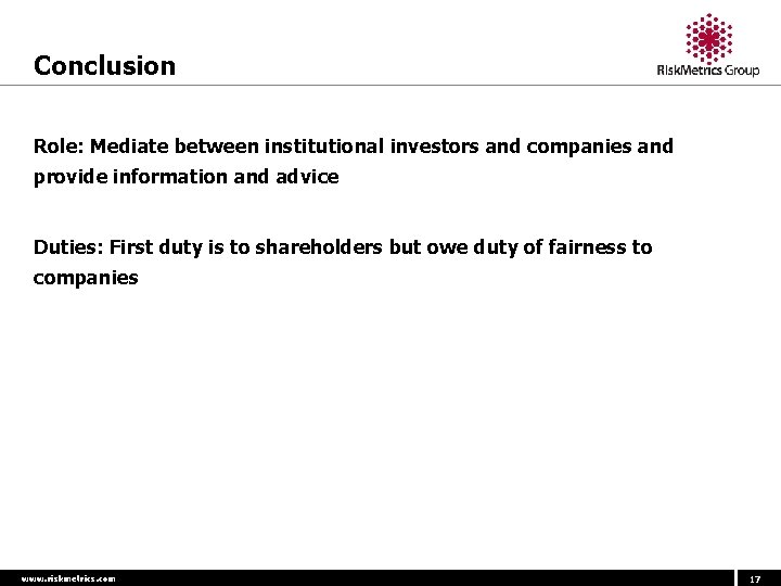 Conclusion Role: Mediate between institutional investors and companies and provide information and advice Duties: