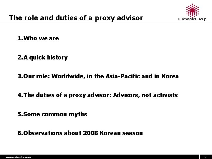 The role and duties of a proxy advisor 1. Who we are 2. A