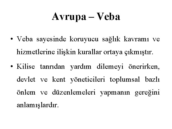 Avrupa – Veba • Veba sayesinde koruyucu sağlık kavramı ve hizmetlerine ilişkin kurallar ortaya