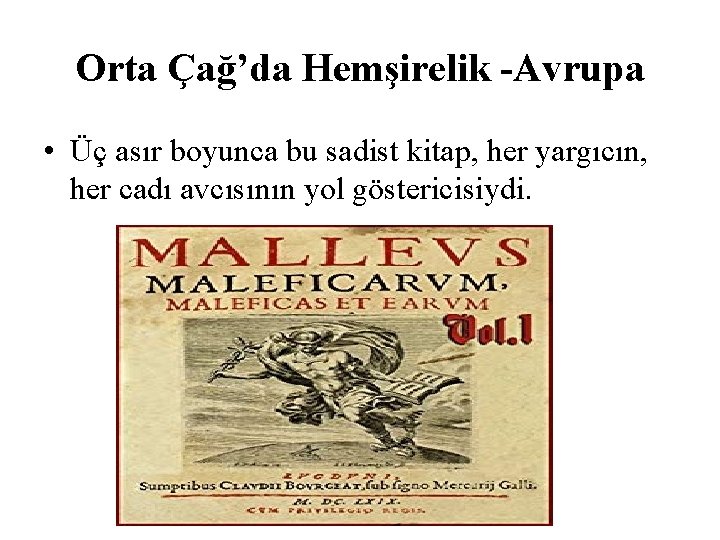 Orta Çağ’da Hemşirelik -Avrupa • Üç asır boyunca bu sadist kitap, her yargıcın, her