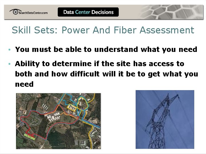 Skill Sets: Power And Fiber Assessment • You must be able to understand what