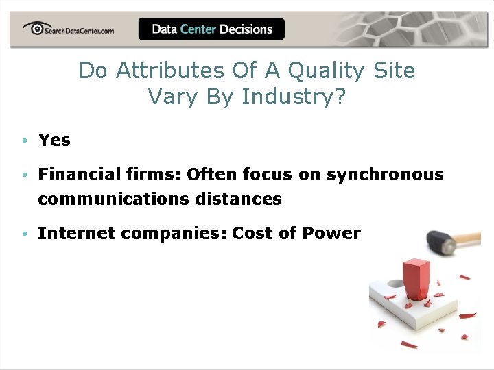 Do Attributes Of A Quality Site Vary By Industry? • Yes • Financial firms: