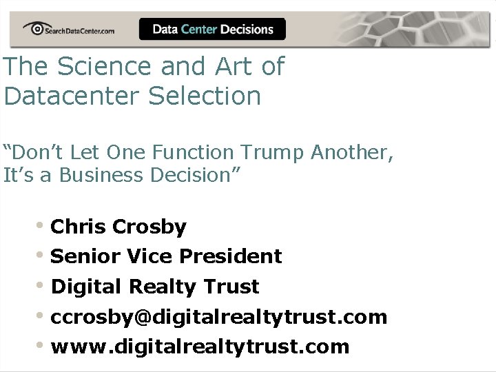 The Science and Art of Datacenter Selection “Don’t Let One Function Trump Another, It’s