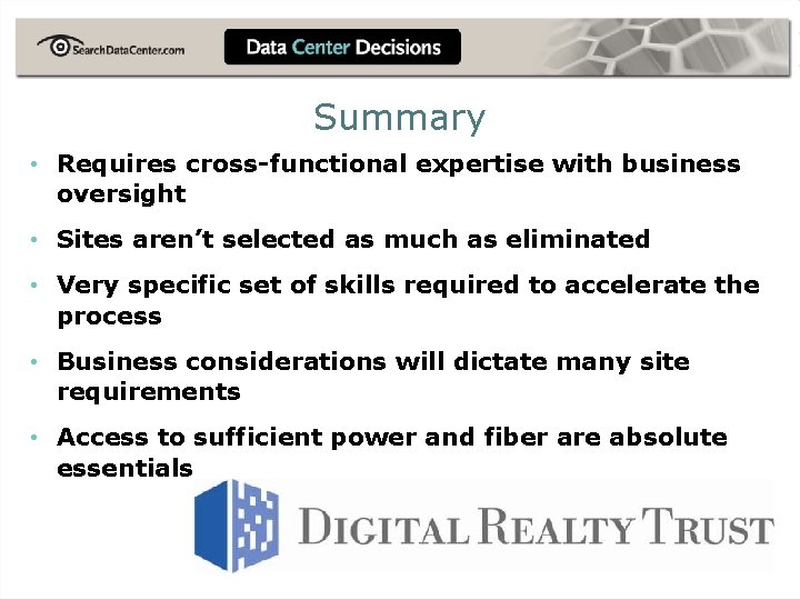 Summary • Requires cross-functional expertise with business oversight • Sites aren’t selected as much