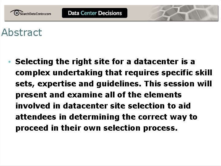 Abstract • Selecting the right site for a datacenter is a complex undertaking that