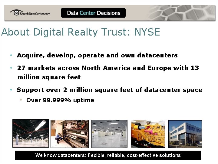 About Digital Realty Trust: NYSE • Acquire, develop, operate and own datacenters • 27