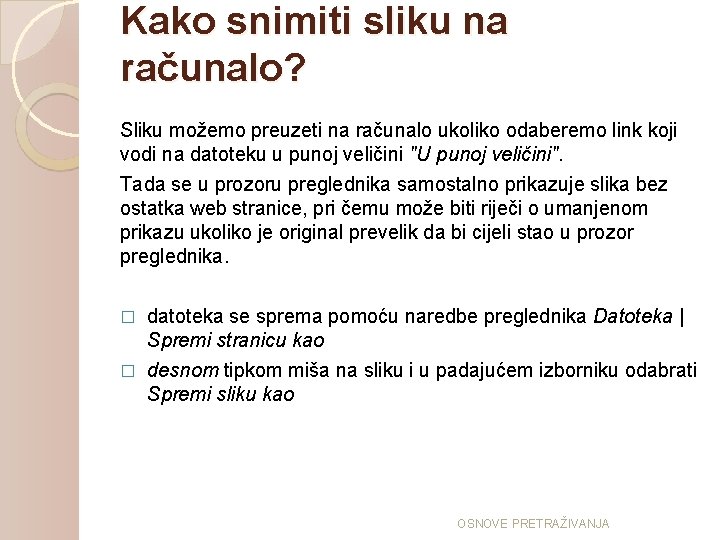 Kako snimiti sliku na računalo? Sliku možemo preuzeti na računalo ukoliko odaberemo link koji