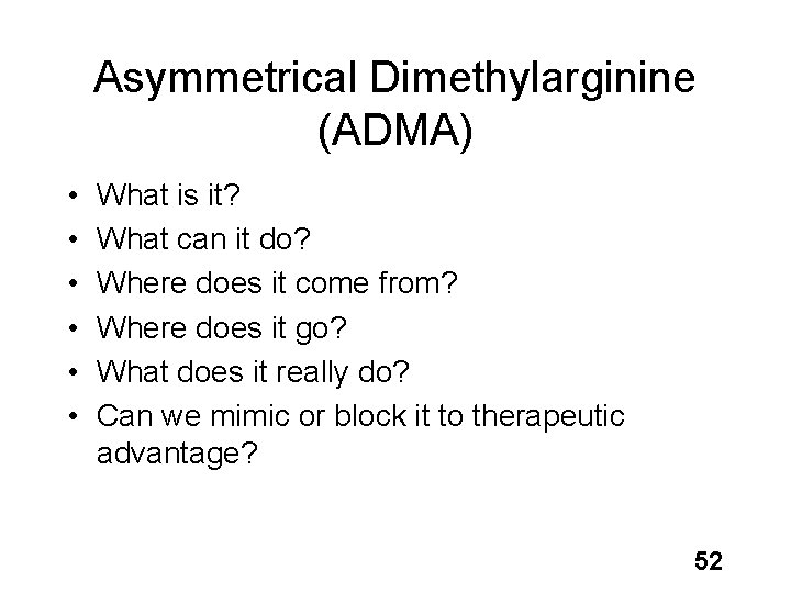 Asymmetrical Dimethylarginine (ADMA) • • • What is it? What can it do? Where