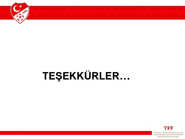 TEŞEKKÜRLER… 