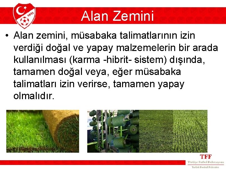 Alan Zemini • Alan zemini, müsabaka talimatlarının izin verdiği doğal ve yapay malzemelerin bir