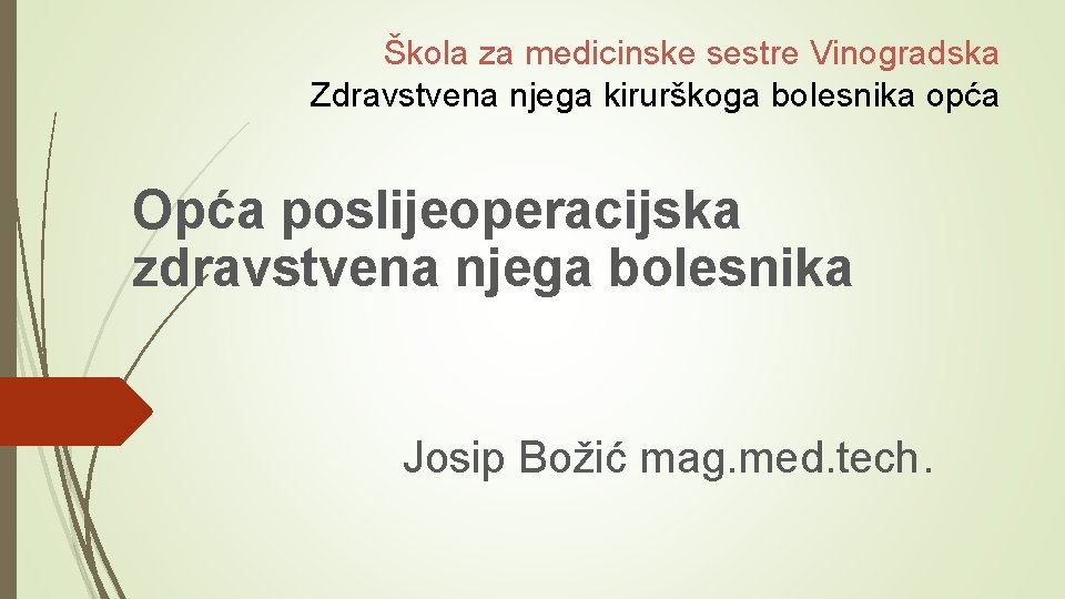 Škola za medicinske sestre Vinogradska Zdravstvena njega kirurškoga bolesnika opća Opća poslijeoperacijska zdravstvena njega