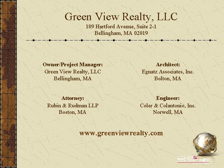 Green View Realty, LLC 189 Hartford Avenue, Suite 2 -1 Bellingham, MA 02019 Owner/Project