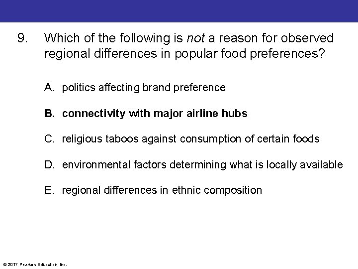 9. Which of the following is not a reason for observed regional differences in