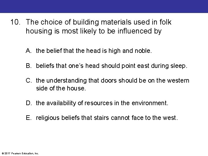 10. The choice of building materials used in folk housing is most likely to