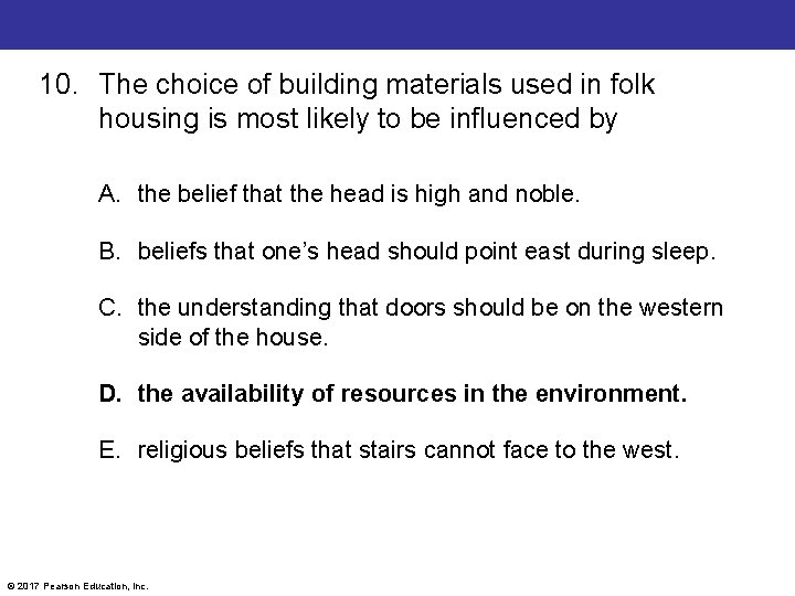 10. The choice of building materials used in folk housing is most likely to