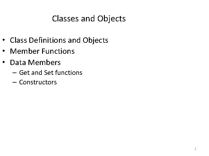 Classes and Objects • Class Definitions and Objects • Member Functions • Data Members